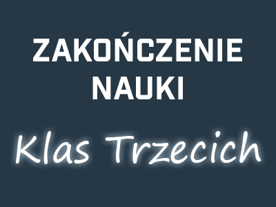 Zakończenie klas trzecich